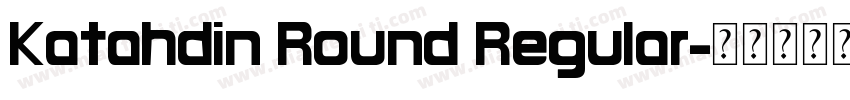 Katahdin Round Regular字体转换